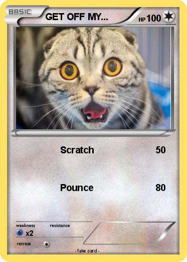 Pokemon GET OFF MY...
