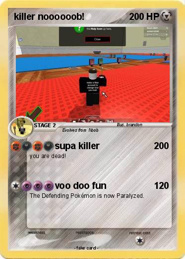 Pokemon killer noooooob!
