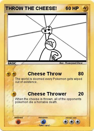 Pokemon THROW THE CHEESE!