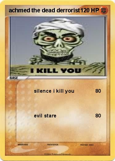 Pokemon achmed the dead derrorist
