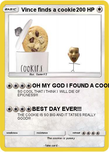 Pokemon Vince finds a cookie