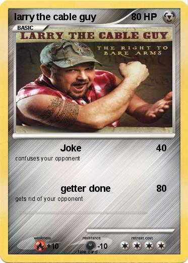 Pokemon larry the cable guy