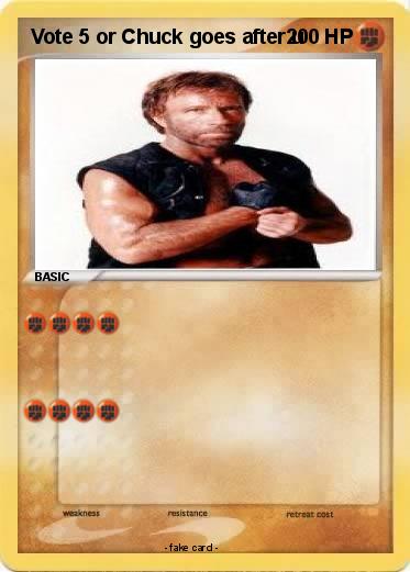 Pokemon Vote 5 or Chuck goes after u