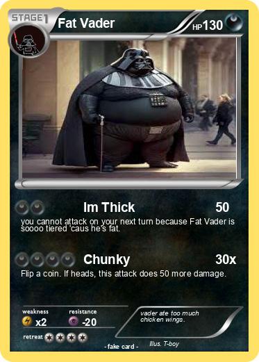 Pokemon Fat Vader