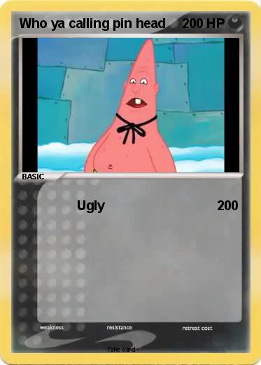 Pokemon Who ya calling pin head