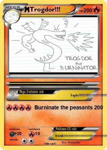 Pokemon Trogdor!!!