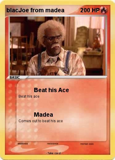 Pokemon blacJoe from madea