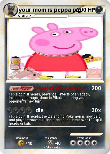 Pokemon your mom is peppa pig
