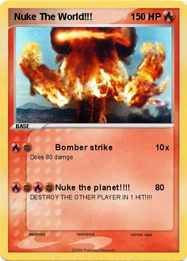 Pokemon Nuke The World!!!