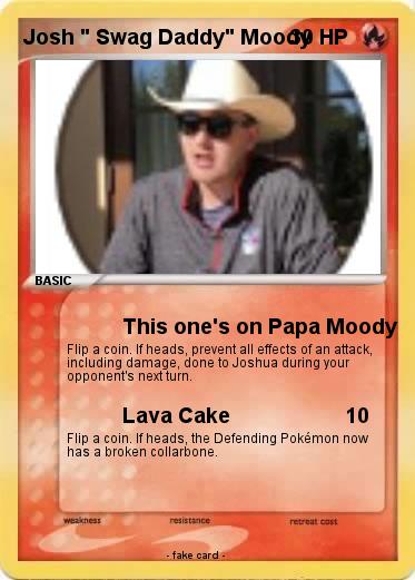 Pokemon Josh " Swag Daddy" Moody