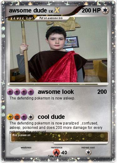 Pokemon awsome dude