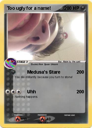 Pokemon Too ugly for a name!