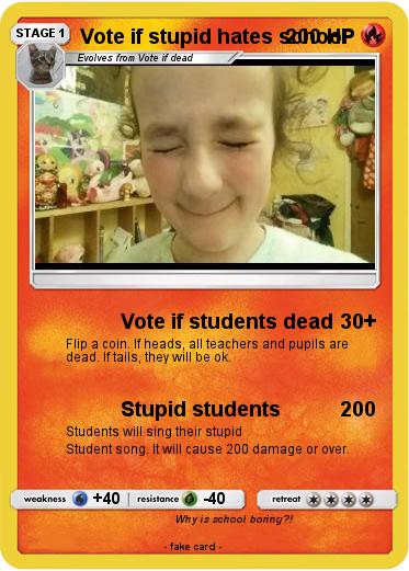 Pokemon Vote if stupid hates school
