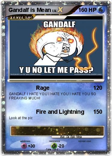 Pokemon Gandalf is Mean