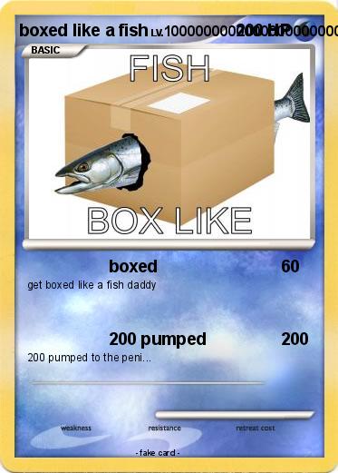 Pokemon boxed like a fish