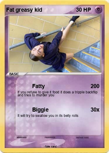 Pokemon Fat greasy kid