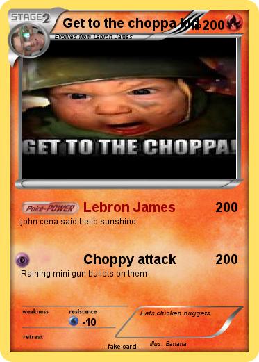 Pokemon Get to the choppa kid