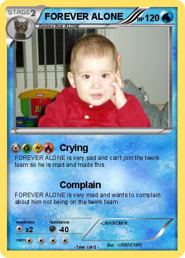 Pokemon FOREVER ALONE