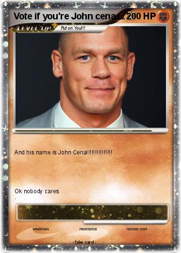 Pokemon Vote if you're John cena