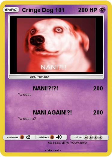 Pokemon Cringe Dog 101