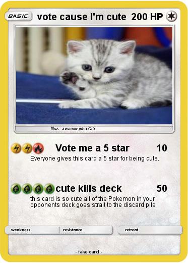 Pokemon vote cause I'm cute