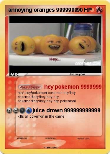 Pokemon annoying oranges 9999999