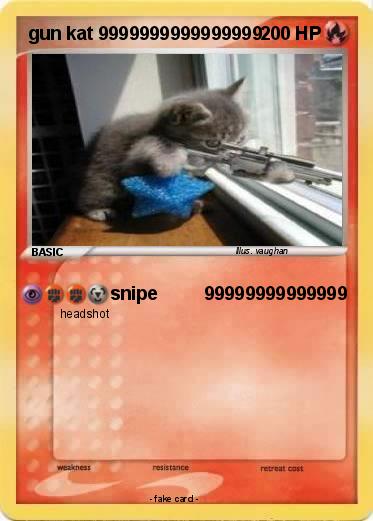 Pokemon gun kat 9999999999999999