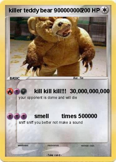 Pokemon killer teddy bear 900000000