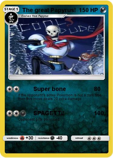 Pokemon The great Papyrus!