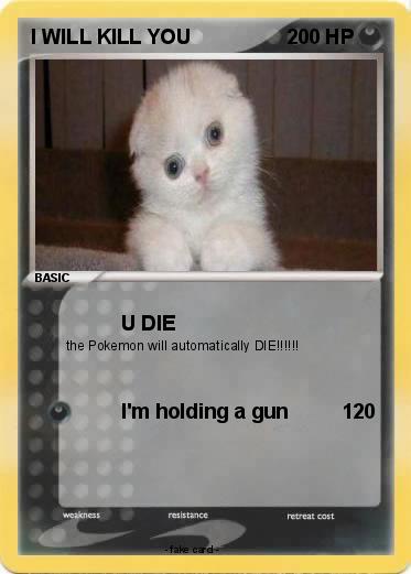 Pokemon I WILL KILL YOU