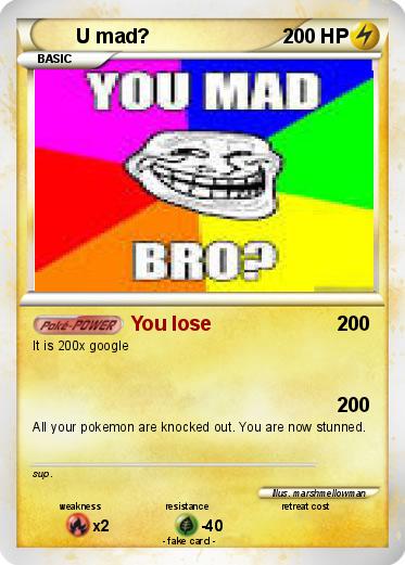 Pokemon U mad?