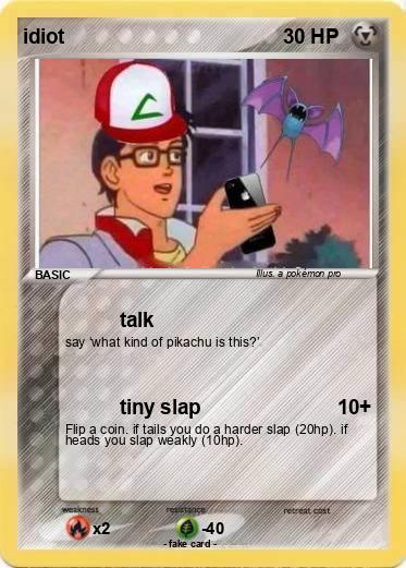 Pokemon idiot
