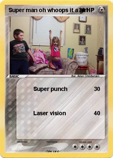 Pokemon Super man oh whoops it a girl