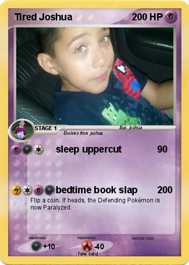 Pokemon Tired Joshua