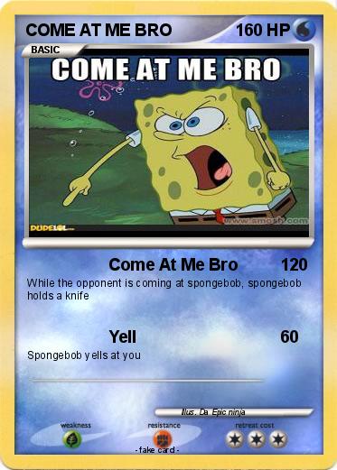 Pokemon COME AT ME BRO