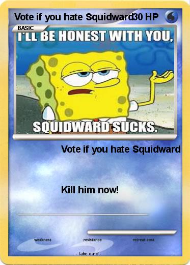 Pokemon Vote if you hate Squidward