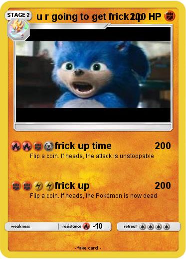 Pokemon u r going to get frick up