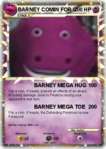 Pokemon BARNEY COMIN FOR U