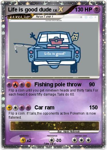 Pokemon Life is good dude