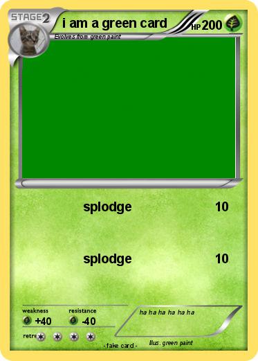 Pokemon i am a green card