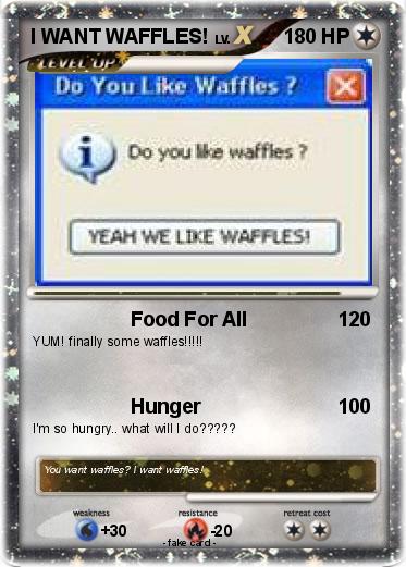 Pokemon I WANT WAFFLES!