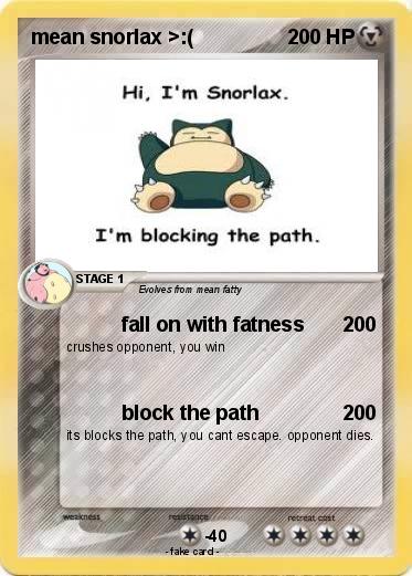 Pokemon mean snorlax >:(