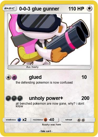 Pokemon 0-0-3 glue gunner