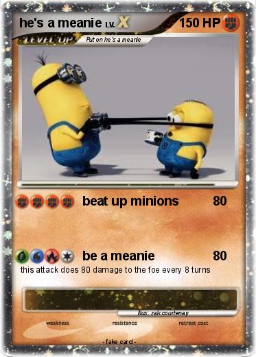 Pokemon he's a meanie