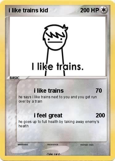 Pokemon i like trains kid