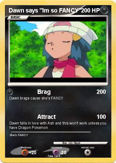 Pokemon Dawn says ''Im so FANCY''