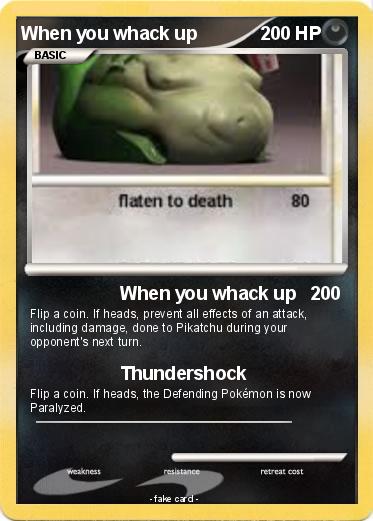 Pokemon When you whack up
