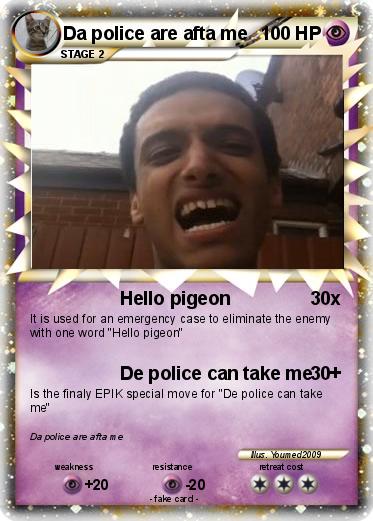 Pokemon Da police are afta me
