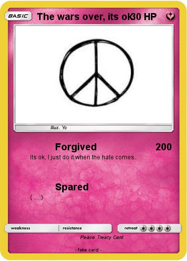 Pokemon The wars over, its ok.