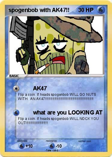 Pokemon spogenbob with AK47!!
